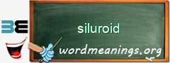 WordMeaning blackboard for siluroid